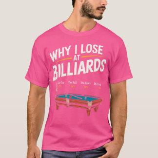 Warum ich bei Billiards Billard Billiard Player Sn T-Shirt