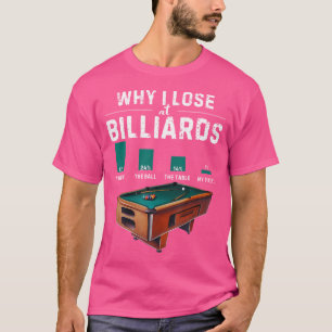 Warum ich bei Billiards Pool Player Snooker Funny T-Shirt