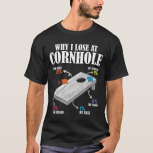Warum ich bei Cornhole verliere T-Shirt