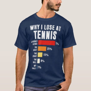 Warum ich bei ennis Funny ennis Player 1 verliere T-Shirt