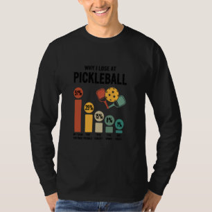 Warum ich bei Pickleball Spaß verlieren Funny Pick T-Shirt