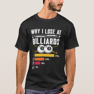 Warum ich den Billard Pool Player verloren habe T-Shirt