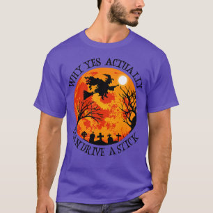 Warum ich tatsächlich einen Stick 2 fahren kann T-Shirt