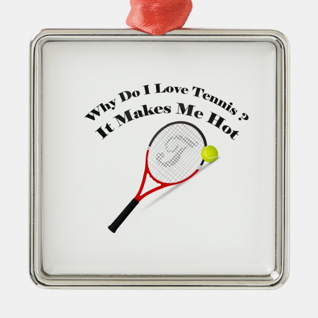 Warum ich Tennis Liebe. Es macht mich heiß Silbernes Ornament (Vorne)