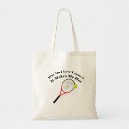 Warum ich Tennis Liebe. Es macht mich heiß Tragetasche