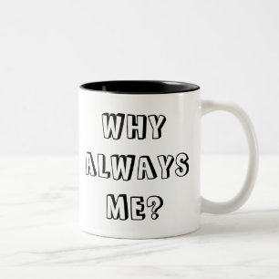 WARUM IMMER ICH? ZWEIFARBIGE TASSE
