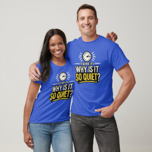 Warum ist das Lehrerleben so ruhig T-Shirt