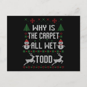 Warum ist der Teppich ganz nass, Todd? Postkarte