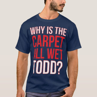Warum ist der Teppich ganz nassodd passend zu Marg T-Shirt