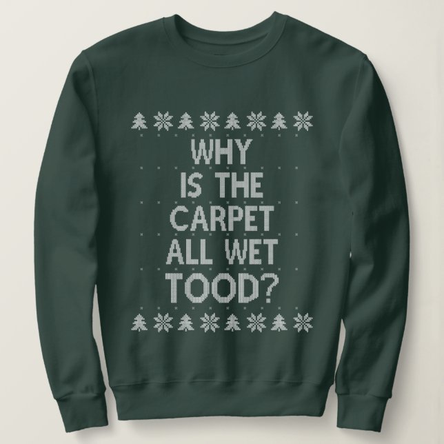 Warum ist der Teppich heute Weihnachten? Sweatshirt (Design vorne)