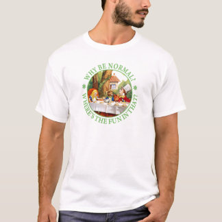 Warum ist es normal? Wo ist der Spaß darin? T-Shirt