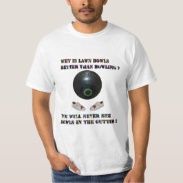 Warum ist Rasenschüsseln besser als Bowling, Tshir T-Shirt