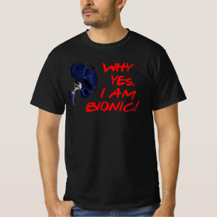 Warum ja, ich bin bionisch! Operation nach Angesag T-Shirt