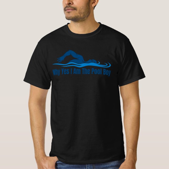 Warum ja, ich bin der Pool Boy Funny schwimmen Ges T-Shirt (Vorderseite)