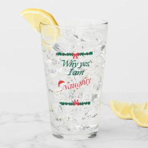 "Warum ja, ich bin naughty" Humorisches Zitat über Glas