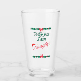 "Warum ja, ich bin naughty" Humorisches Zitat über Glas