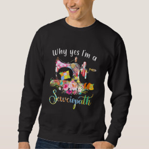 Warum ja ich eine Nähmaschine für Seereise bin Sweatshirt