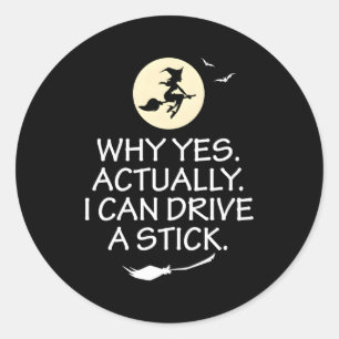 Warum ja, ich kann ein Halbleiter-Halloween fahren Runder Aufkleber