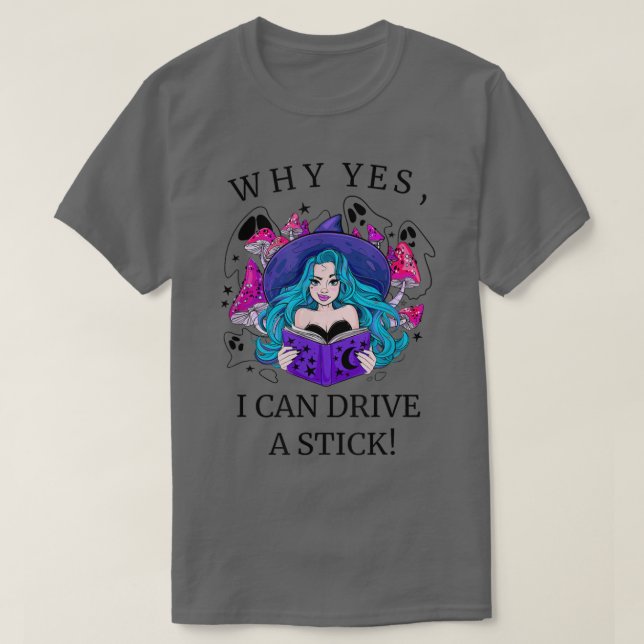 Warum ja, ich kann ein Stick Halloween Hexe T-shir T-Shirt (Design vorne)