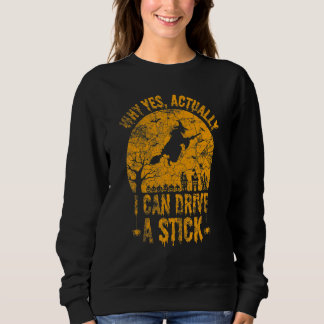 Warum ja, ich kann eine Hexenzimmel fahren Sweatshirt