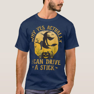 Warum ja, ich kann einen Stick 2983 fahren T-Shirt