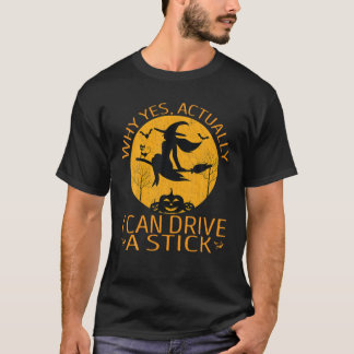 Warum ja, kann ich eine Hexe fahren? T-Shirt