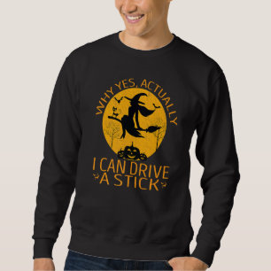 Warum ja, kann ich tatsächlich einen Stick fahren? Sweatshirt