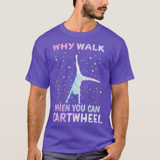 Warum laufen, wenn man Gymnastik fahren kann T-Shirt