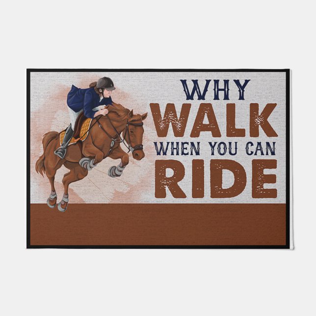 Warum laufen, wenn man reiten kann fußmatte (Vorderseite)