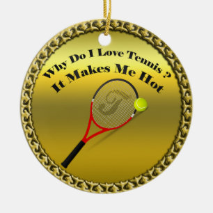 Warum Liebe ich Tennis. Das macht mich heiß. Keramikornament