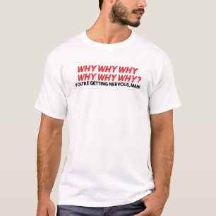 Warum man Nervous Man Biden Phra bekommt T-Shirt
