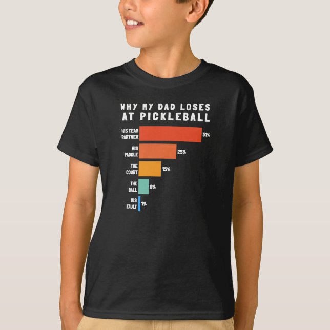 Warum mein Vater bei Pickleball verliert T-Shirt (Vorderseite)