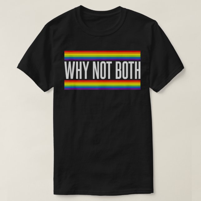 Warum nicht beide Biseual Spaß LGBT Monatspreis T-Shirt (Design vorne)