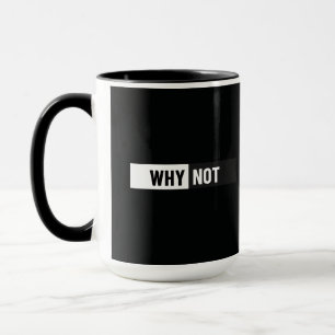 Warum nicht Minimalistische Typografie Motivierend Tasse