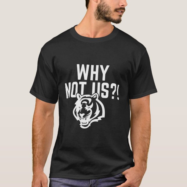 Warum nicht wir bengals, Funny ohio bengals Footba T-Shirt (Vorderseite)