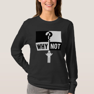 warum nicht WN01A ❓ T-Shirt