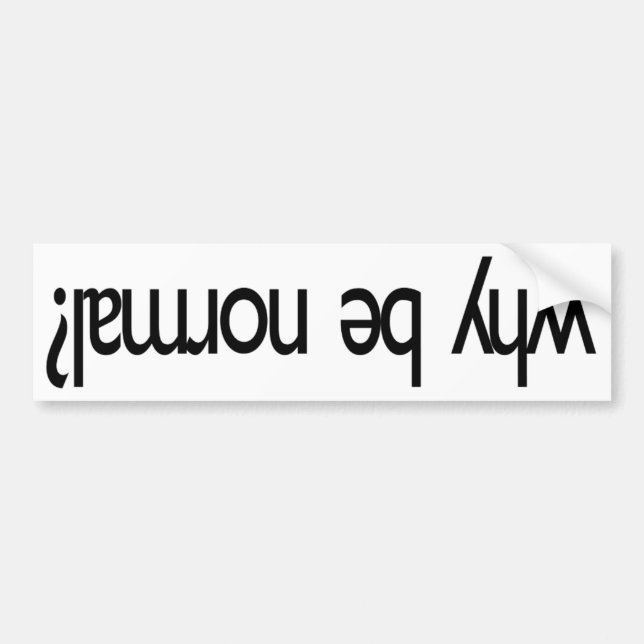 Warum normal sein? ¿lɹ ǝ q ʎ ʍ autoaufkleber (Vorne)