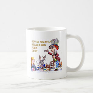 Warum normal sein? Wo bleibt da der Spaß? Kaffeetasse