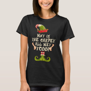 Warum passt der Teppich in alle Nass-Todd-Elf-Fami T-Shirt