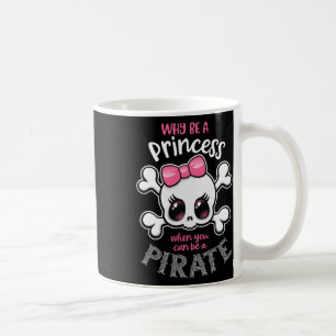 Warum Prinzessin sein, wenn man ein Piratenmädchen Kaffeetasse
