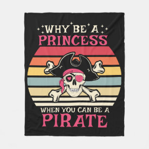 Warum Prinzessin sein, wenn man Pirat sein kann Fleecedecke
