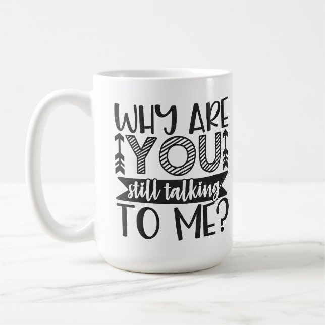 Warum redest du noch mit mir? kaffeetasse (Links)