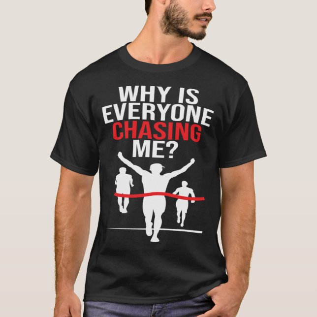 Warum rennen alle mir den Runner Marathonläufer? T-Shirt (Vorderseite)
