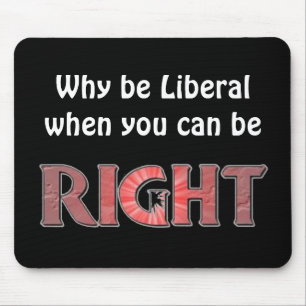 Warum seien Sie liberal? Mousepad