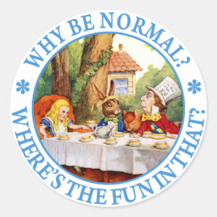 WARUM SEIEN SIE NORMAL? WO IST DER SPASS IN DEM? RUNDER AUFKLEBER