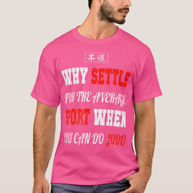 Warum sich für durchschnittliche Sport Judo T-Shirt (Vorderseite)