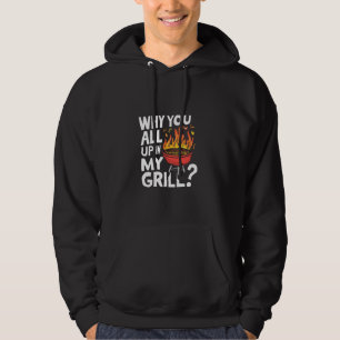 Warum Sie alle in meinem Grill Funny GRILLEN T-Shi Hoodie