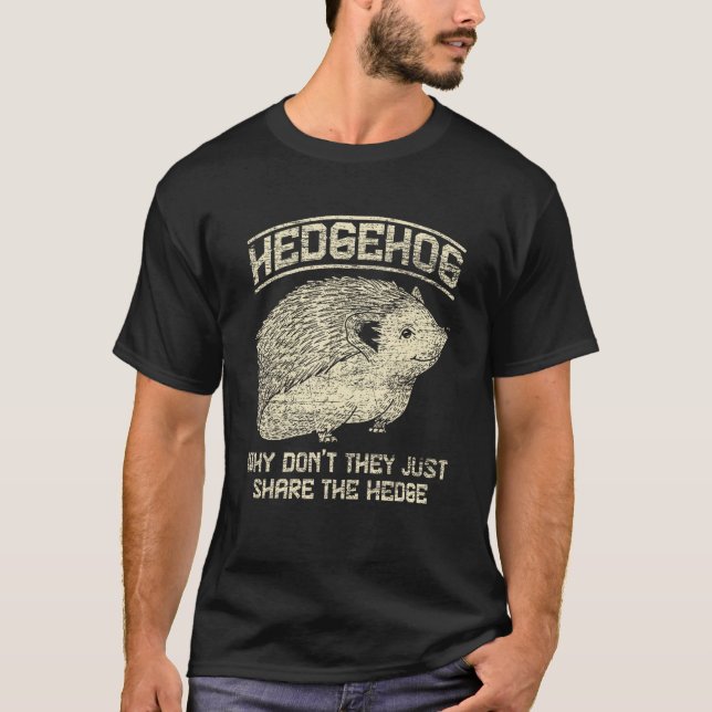 Warum sie nicht einfach den Hedge-Igel teilen T-Shirt (Vorderseite)