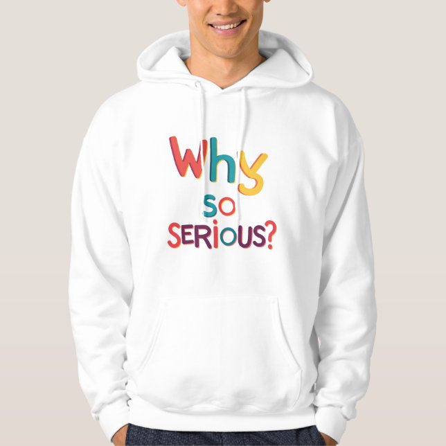 Warum so ernst? hoodie (Vorderseite)