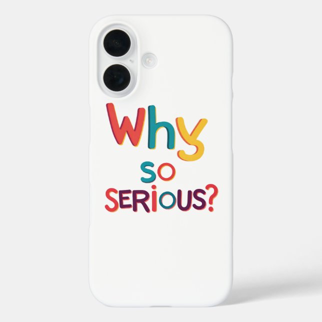 Warum so ernst? iPhone 16 hülle (Rückseite)